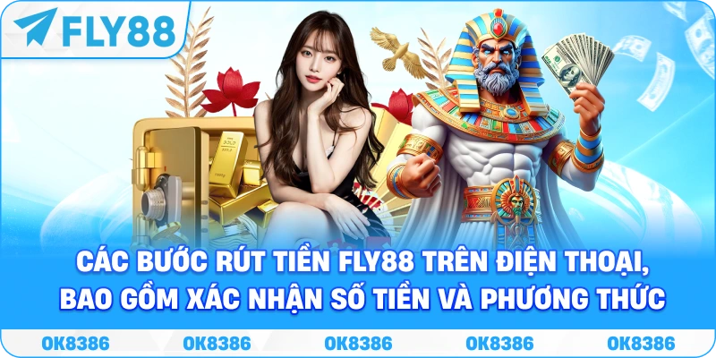 Hướng dẫn rút tiền FLY88 trên điện thoại Các bước rút tiền FLY88 trên điện thoại gồm số tiền và phương thức