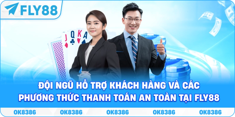 Hỗ trợ khách hàng và phương thức giao dịch an toàn khi chơi bắn cá FLY88