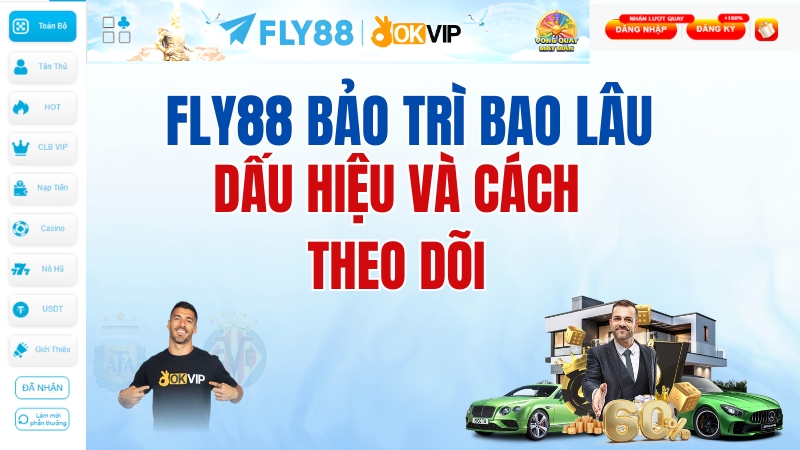 FLY88 Bảo Trì Bao Lâu? Dấu Hiệu Và Cách Theo Dõi