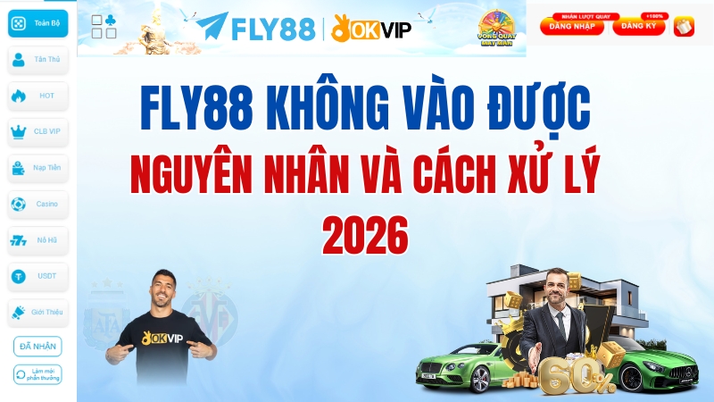 FLY88 Không Vào Được – Cách Xử Lý Nhanh 2026