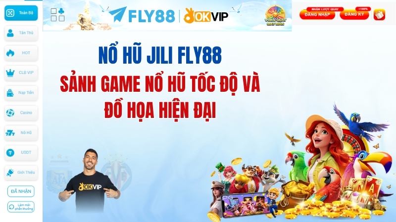 Nổ hũ JILI FLY88: Sảnh game nổ hũ tốc độ và đồ họa hiện đại